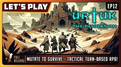 Urtuk The Desolation Ep12 Full Release Lets Play Mutate To