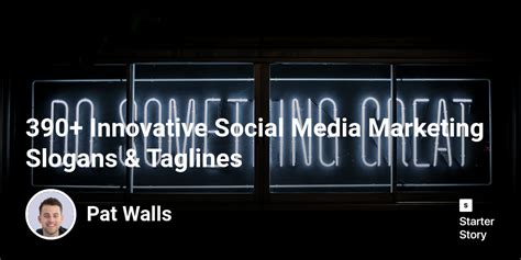 390+ Innovative Social Media Marketing Slogans & Taglines - Starter