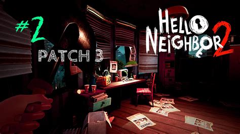 Hello Neighbor 2 PATCH 3 Gameplay PART 2 YouTube