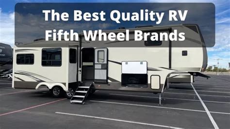 Best Fifth Wheel Brands And Manufacturers - Who Builds Quality?