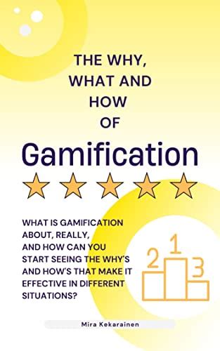 The Why What And How Of Gamification What Is Gamification About