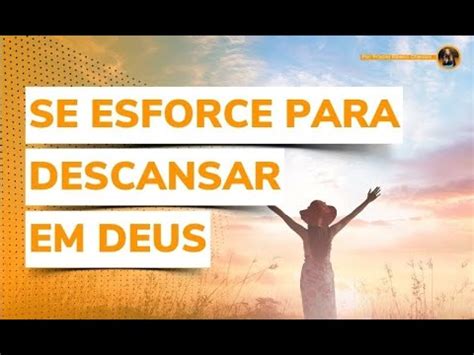 Se Esforce Para Descansar Em Deus YouTube