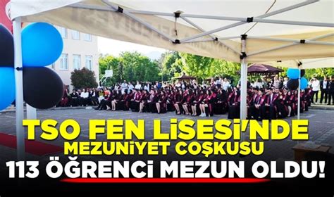 TSO Fen Lisesi nde mezuniyet coşkusu Gündem Çaycuma Star Çaycuma