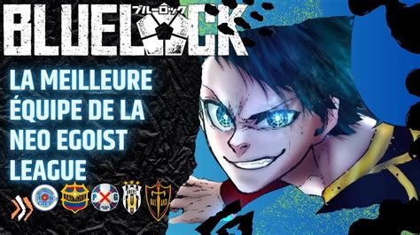 Blue Lock Quelle Est La Meilleure Quipe De La Neo Egoist League