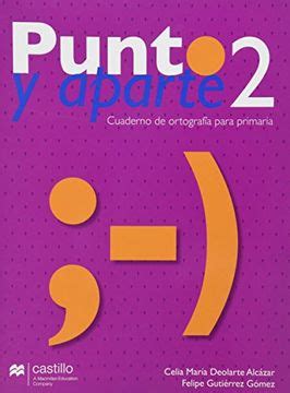 Libro Punto Y Aparte 2 Cuaderno De Ortografia Para Primaria De Celia