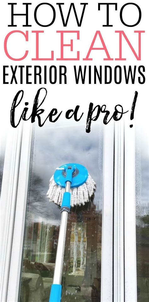 A Window With The Words How To Clean An Exterior Windows Like A Pro On It