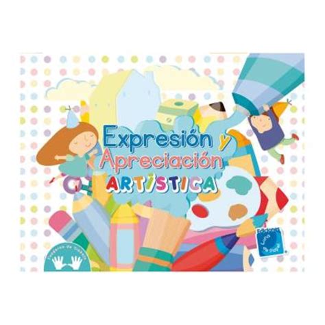 Expresión Y Apreciación Artística Luna De Papel Cuaderno De Trabajo