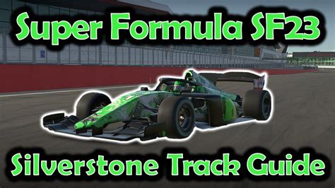 IRacing Track Guide Silverstone Super Formula SF23 W8 S4 2023 YouTube