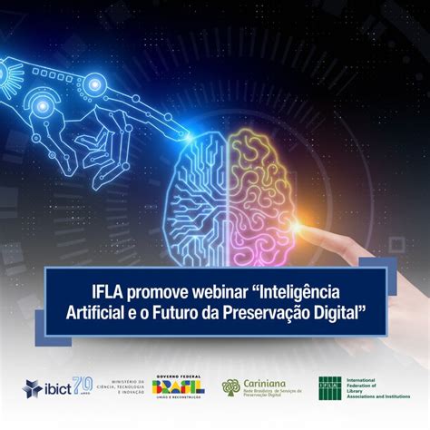 Ifla Promove Webinar “inteligência Artificial E O Futuro Da Preservação Digital” — Instituto