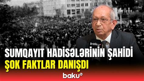 Sumqayıt hadisələri necə başladı? | Şahid daha nələrdən danışdı? - YouTube