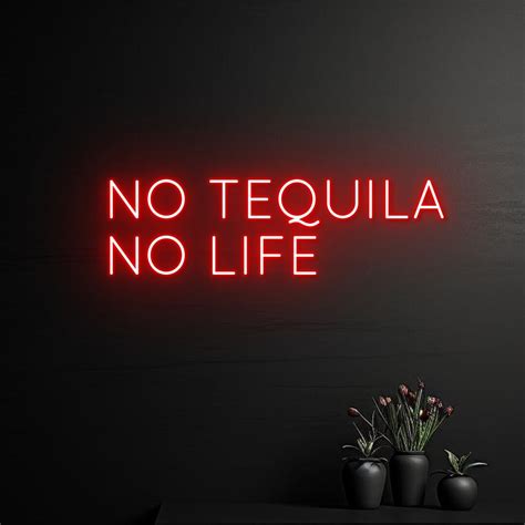 No Tequila No Life Neon Sign No Tequila No Life Led Light Etsy