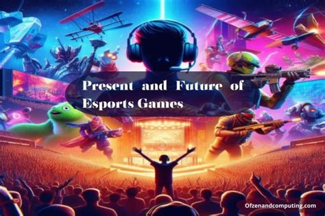 The Exciting Present And Future Of Esports Games