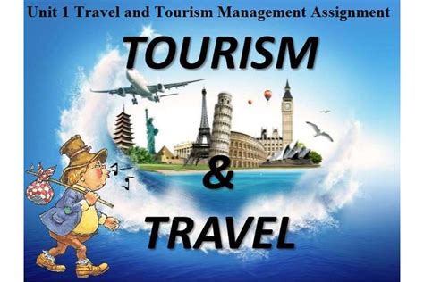 Unit 1 Travel And Tourism Management Assignment Locus Assignment