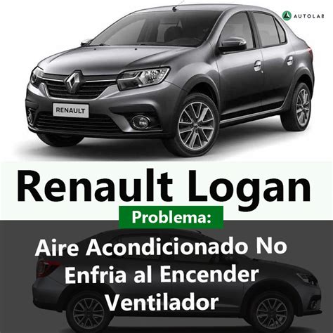 Renault Logan Aire Acondicionado No Enfría al Encender Ventilador