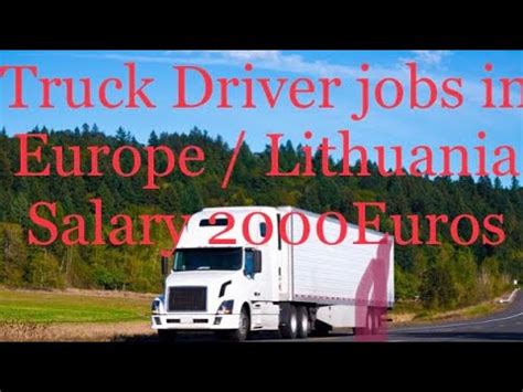 Truck Driver Jobs In Lithuania Europe Youtube