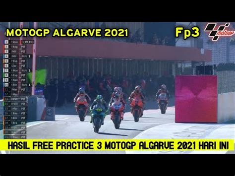 Hasil Motogp Hari Ini Hasil Fp3 Motogp Algarve Portugal 2021 Fp3