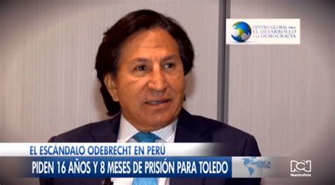 Piden Más De 16 Años De Cárcel Para Alejandro Toledo Por El Escándalo