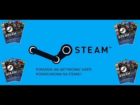 Poradnik Jak Aktywowa Karte Podarunkow Na Steam Youtube