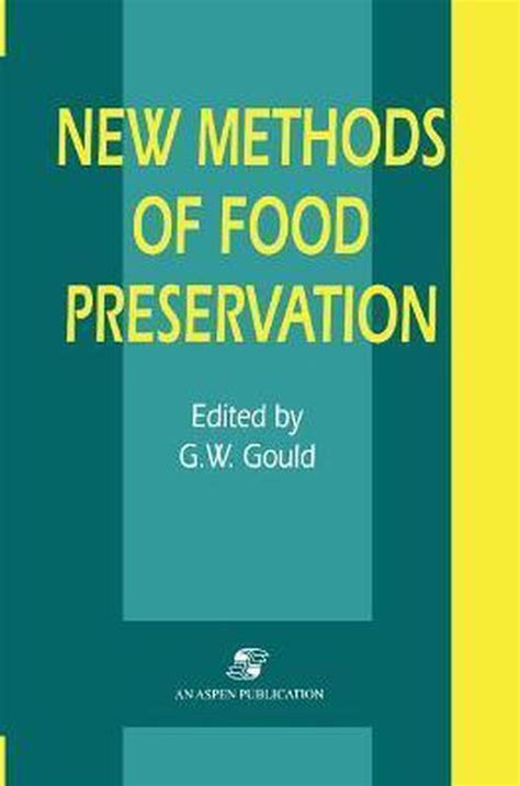 New Methods Of Food Preservation Grahame W Gould