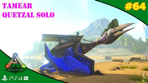 Tamear Quetzal Solo Ark Servidor Oficial Pve Youtube