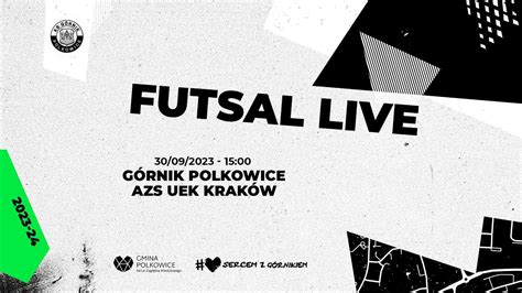 Górnik Polkowice vs AZS UEK Kraków 1 Liga Futsalu LIVE YouTube