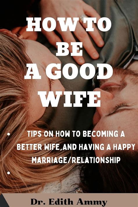 How To Be A Good Wife Tips On Becoming A Better Wife And Having A