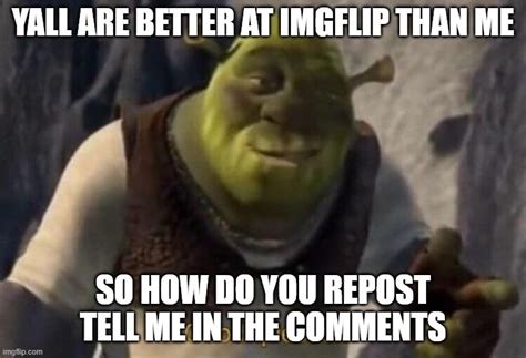 Shrek Good Question Imgflip