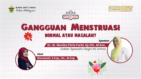 Podcast Obrol Sehat Ep Gangguan Menstruasi Normal Atau Masalah