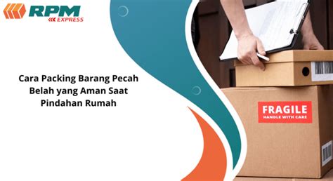 Cara Packing Barang Pecah Belah Yang Aman Saat Pindahan Rumah