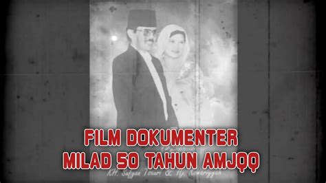 Film Dokumenter Milad Tahun Amjqq Youtube