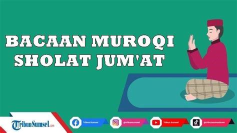 Teks Muroqi Atau Bilal Sholat Jum At Lengkap Tulisan Latin Dan