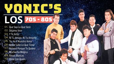 Los Yonics Xitos Sus Mejores Canciones Las Mejores Xitos De Los