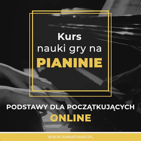 Kurs Nauki Gry Na Pianiniefortepianie Z Elementami Improwizacji Od