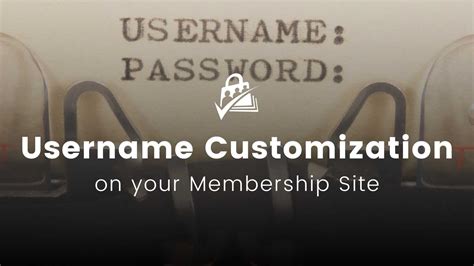 customizing usernames   membership site