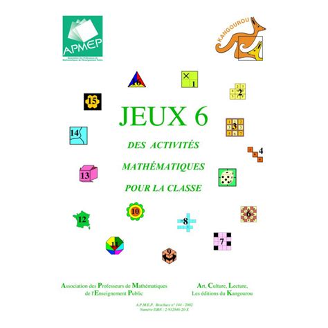 JEUX 6. DES ACTIVITES MATHEMATIQUES POUR LA CLASSE - Apmep