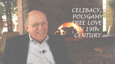 Celibacy Polygamy Free Love In Th Century Part Of Gospel