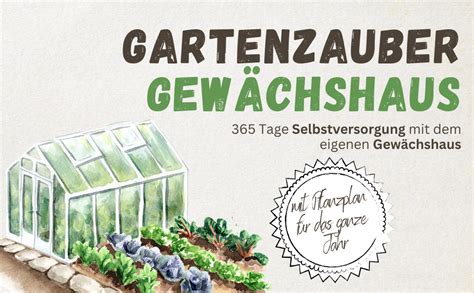 Gartenzauber Gew Chshaus Ganzj Hrig G Rtnern Unter Glas Und Folie