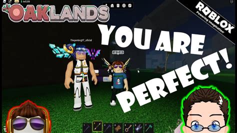 Roblox Oaklands You Are Perfect Seriously YouTube