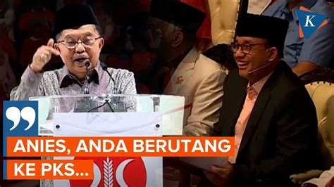 Alasan Jusuf Kalla Sebut Anies Punya Utang Ke Pks Youtube