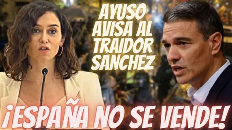 💥¡espaÑa No Se Vende💥 Ayuso Estalla En Directo Contra SÁnchez Por Eliminar El Delito De