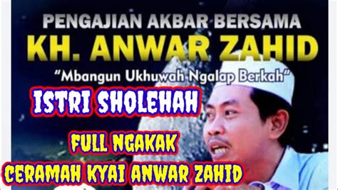 PENGAJIAN KYAI ANWAR ZAHID Sambut Kepulangan Suami Mu Dengan