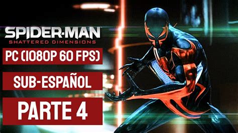 Spider Man Shattered Dimensions Parte 4 Gameplay en Español Sin