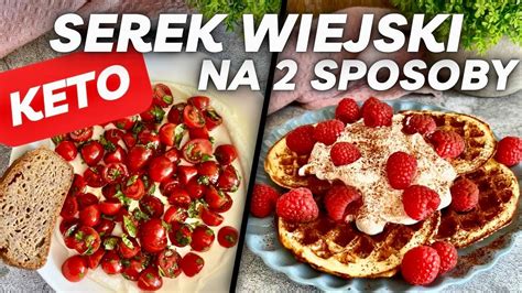 Serek Wiejski W Ods Onach Przygotuj Keto Gofry Lub Wybierz Wytrawn