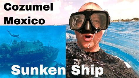 Snorkeling Cozumel Mexico 2021 Sunken Ship Free Diving Artificial Reef Youtube