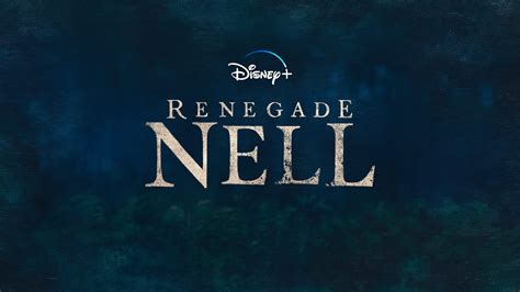 Disney Original Series ‘renegade Nell Teaser Trailer Released