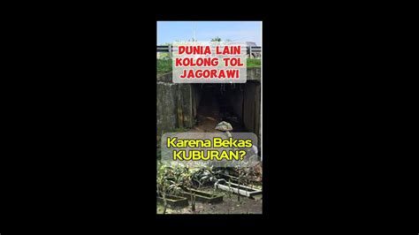 Penampakan Dunia Lain Di Kolong Tol Jagorawi Karena Bekas Kuburan