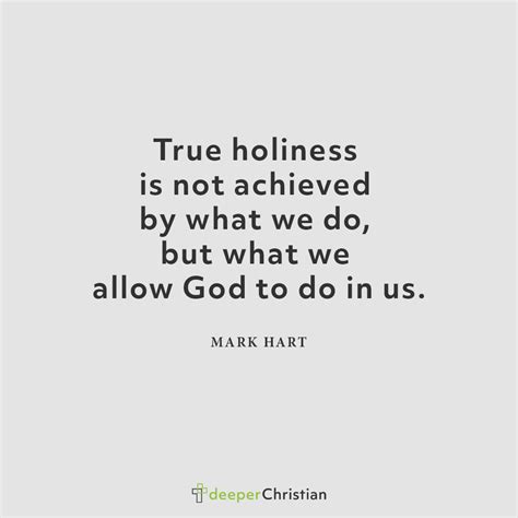 True Holiness – Mark Hart | Deeper Christian Quotes