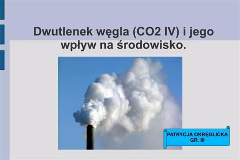 PPT Dwutlenek węgla CO2 IV i jego wpływ na środowisko PowerPoint