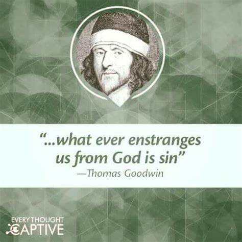 Christian Quotes Thomas Goodwin Quotes Sin Christian Quotes Covenant Theology