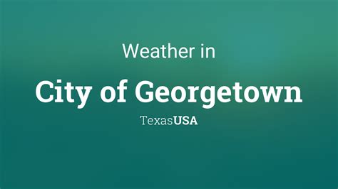 Weather for City of Georgetown, Texas, USA